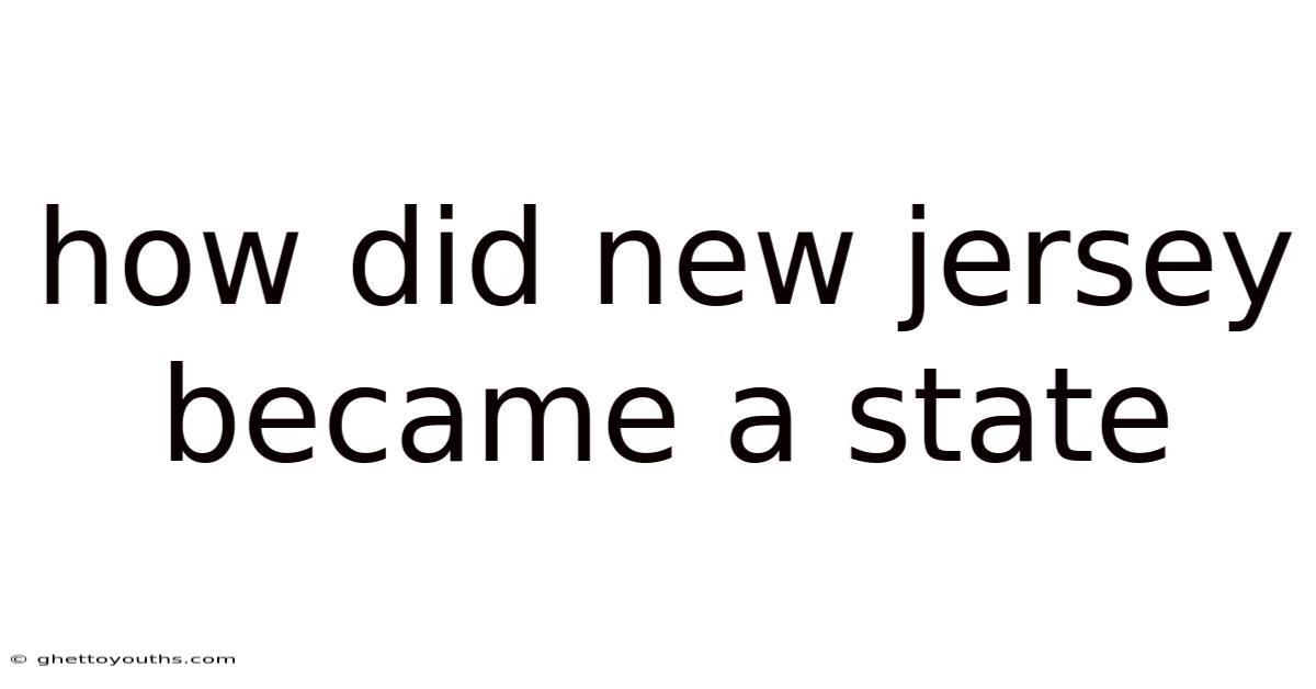 How Did New Jersey Became A State
