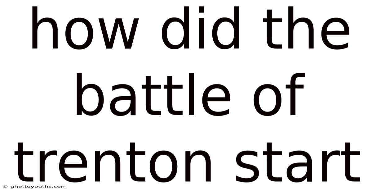 How Did The Battle Of Trenton Start