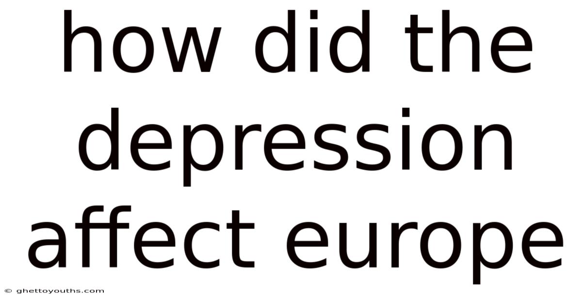 How Did The Depression Affect Europe