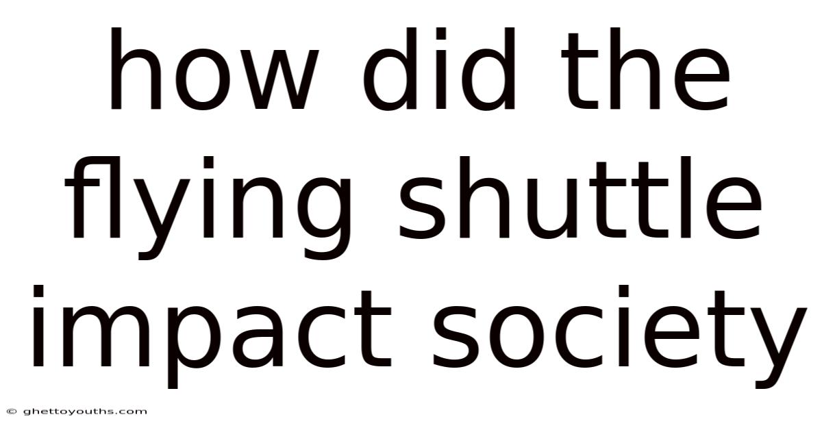 How Did The Flying Shuttle Impact Society