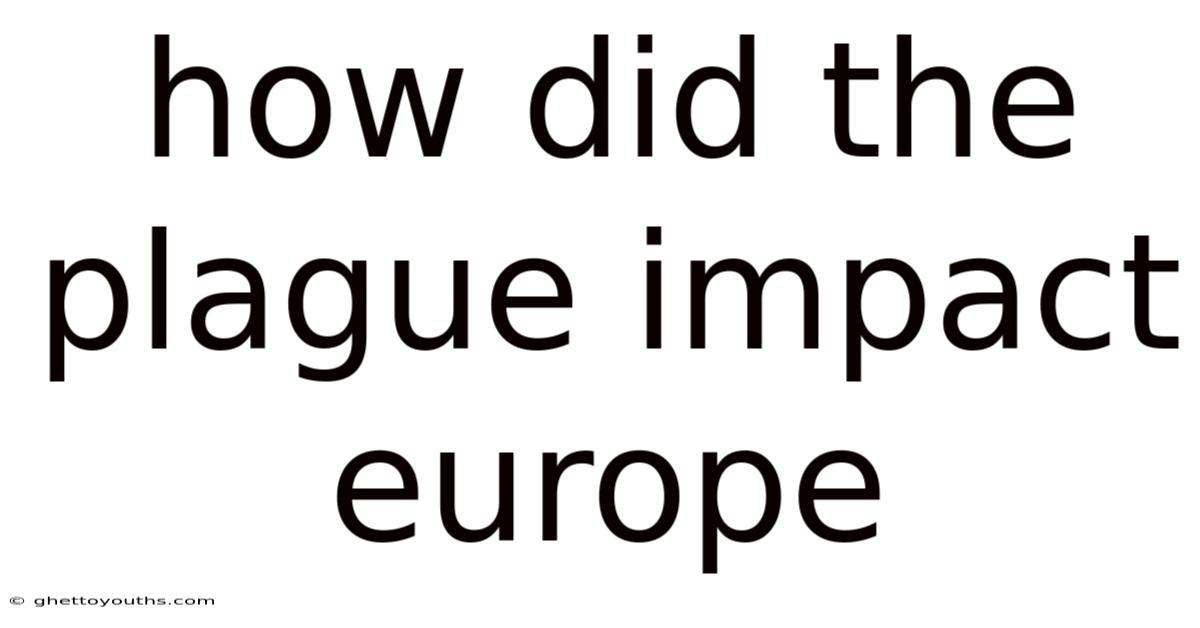 How Did The Plague Impact Europe