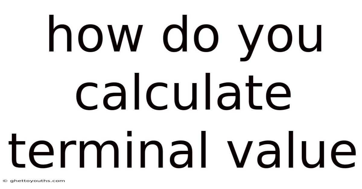 How Do You Calculate Terminal Value