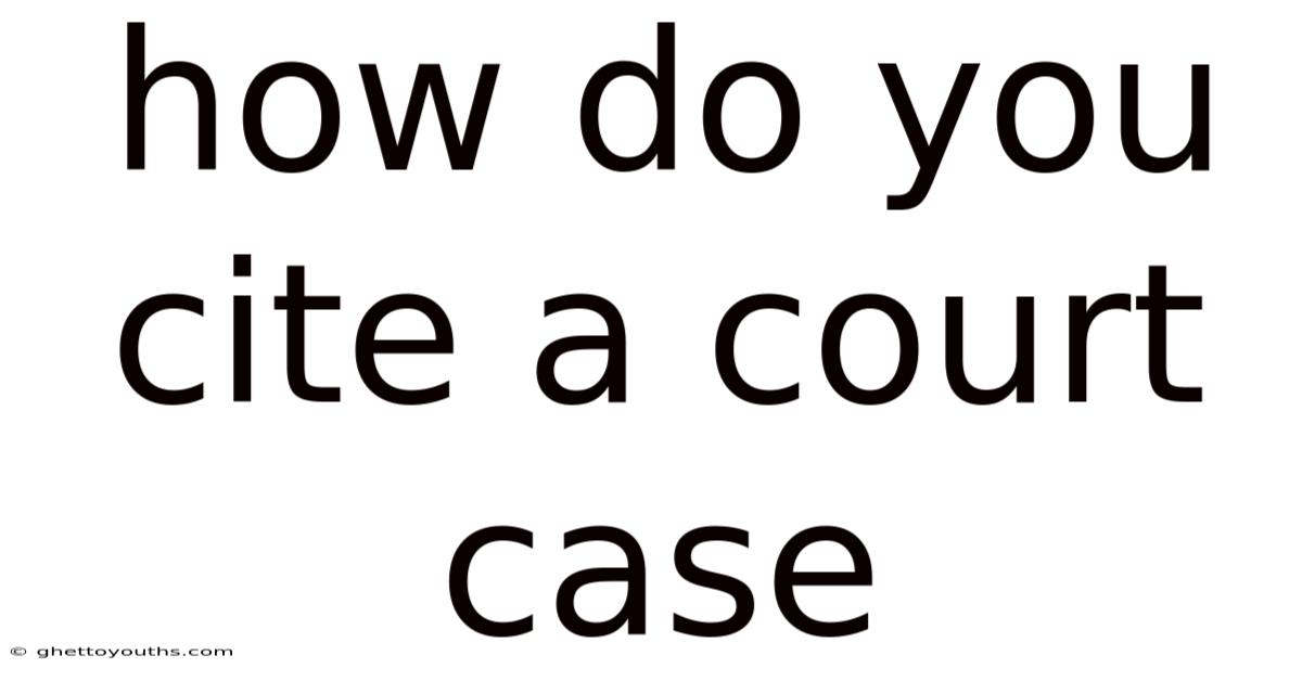 How Do You Cite A Court Case