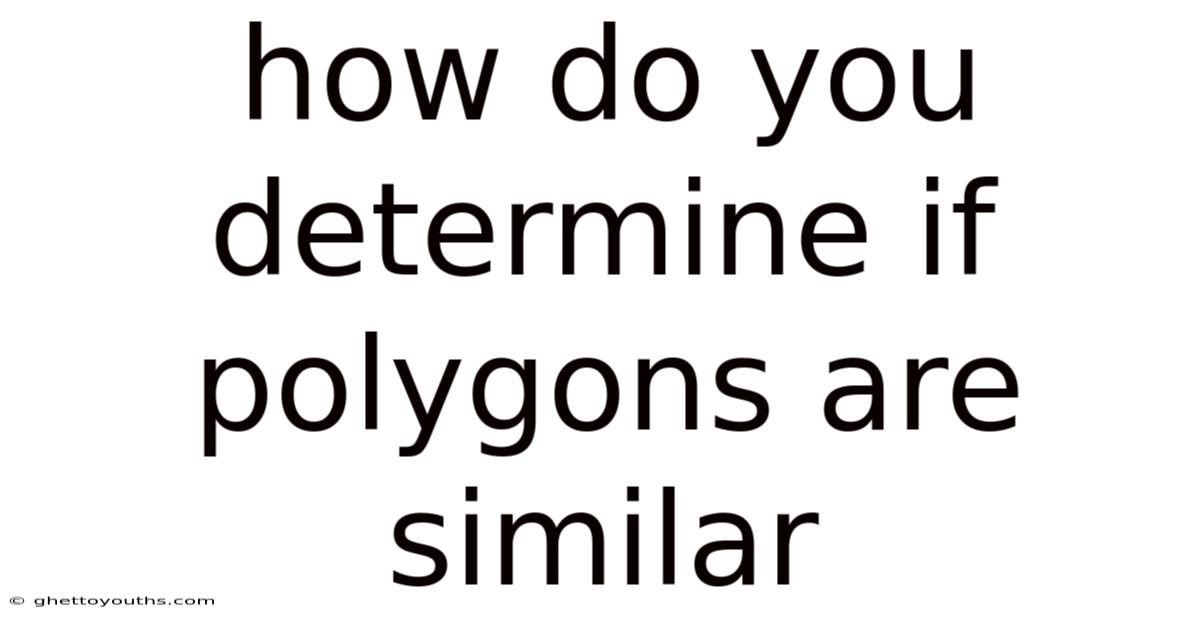 How Do You Determine If Polygons Are Similar