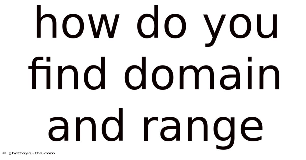 How Do You Find Domain And Range