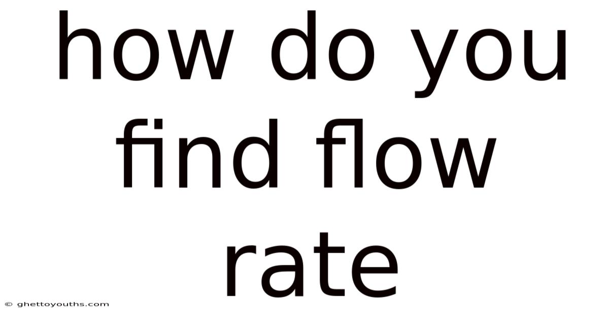 How Do You Find Flow Rate
