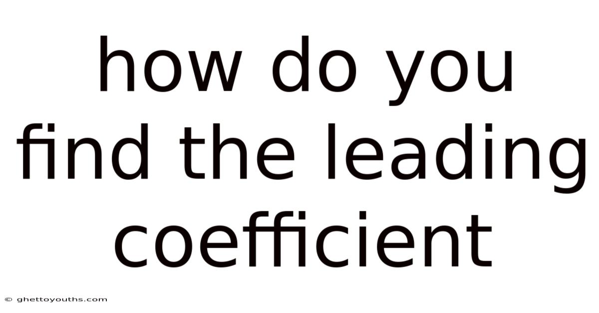 How Do You Find The Leading Coefficient