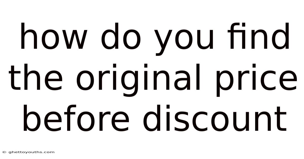 How Do You Find The Original Price Before Discount