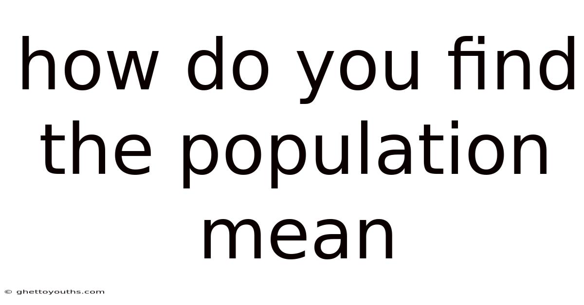 How Do You Find The Population Mean