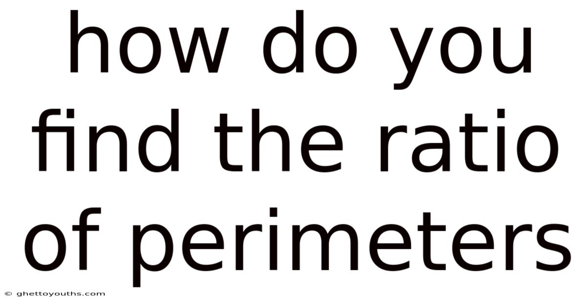 How Do You Find The Ratio Of Perimeters