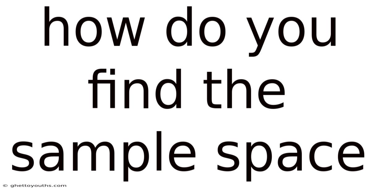 How Do You Find The Sample Space