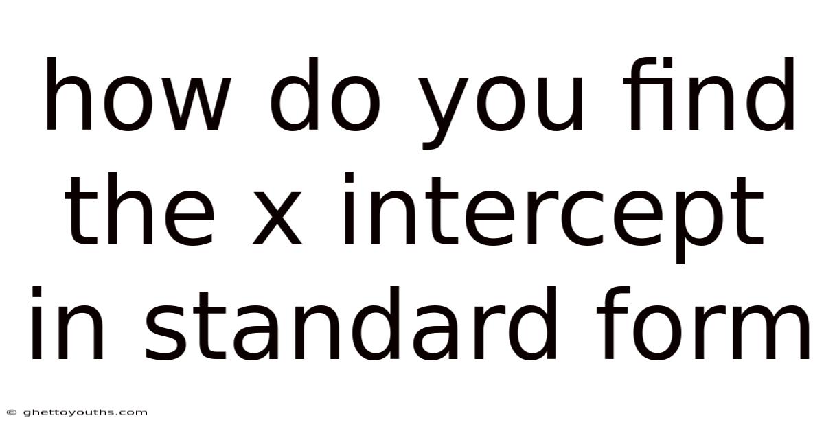 How Do You Find The X Intercept In Standard Form