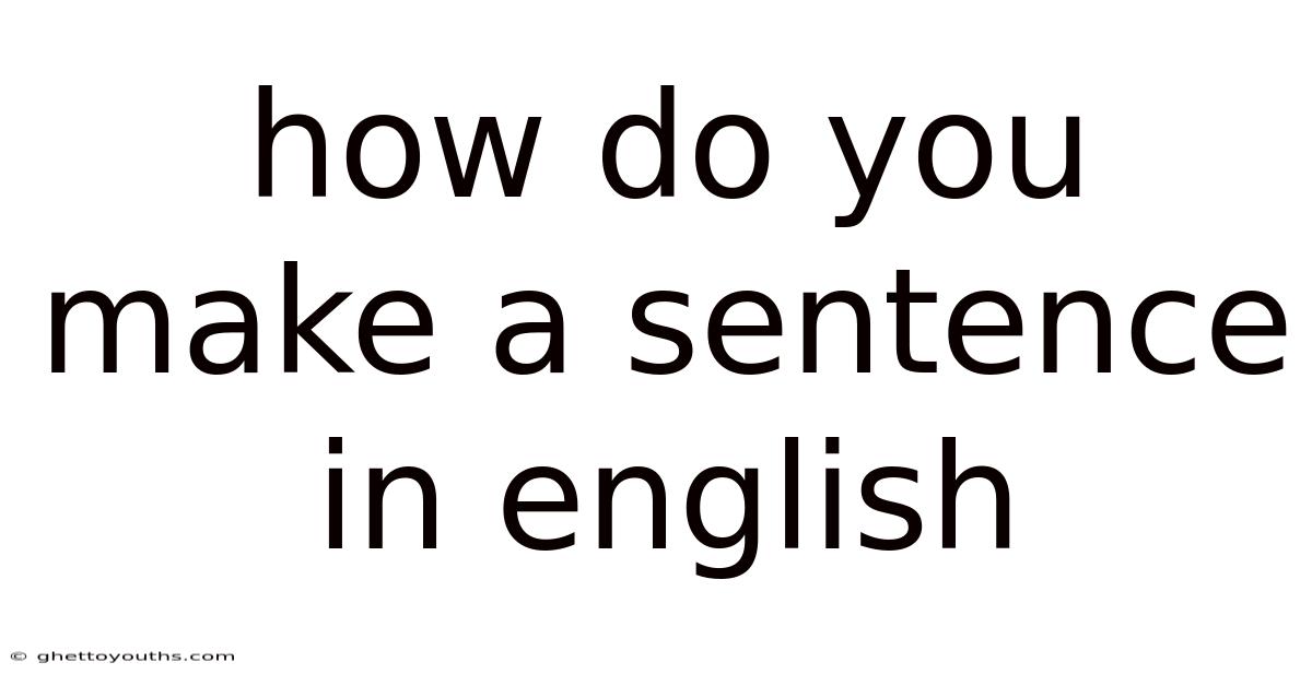 How Do You Make A Sentence In English