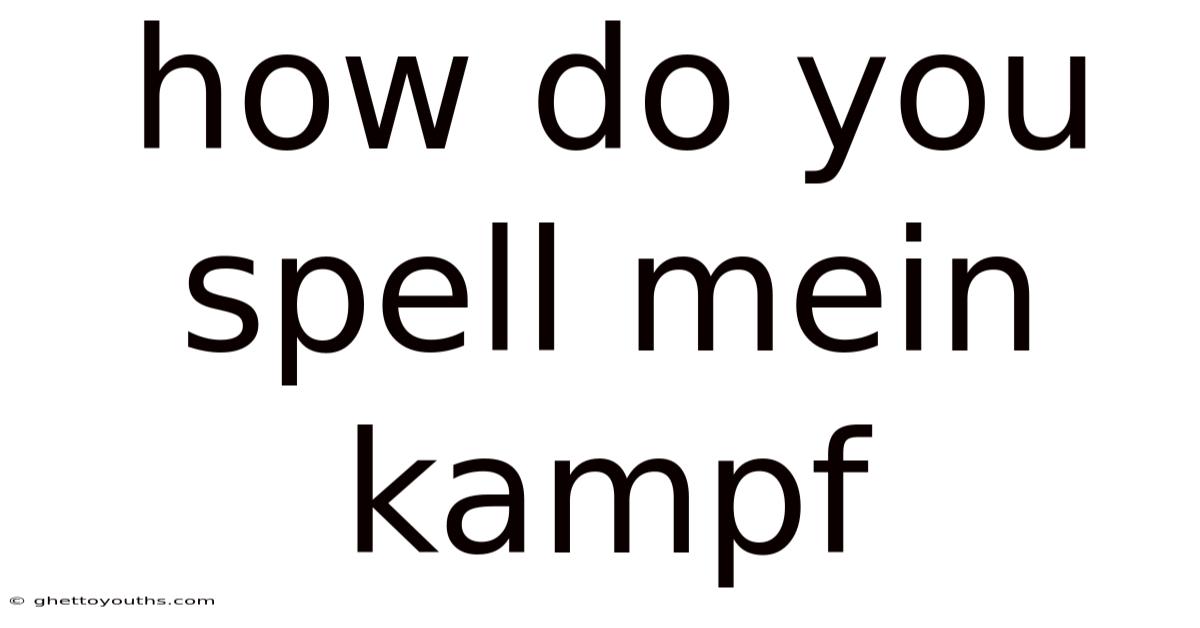 How Do You Spell Mein Kampf