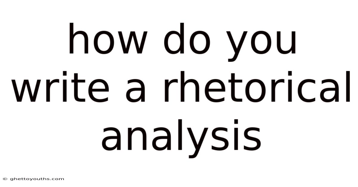 How Do You Write A Rhetorical Analysis