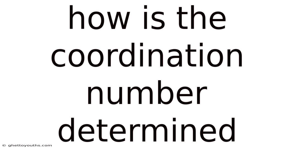 How Is The Coordination Number Determined