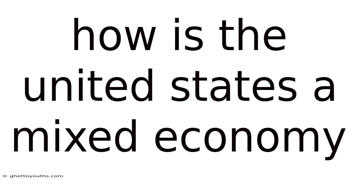 How Is The United States A Mixed Economy