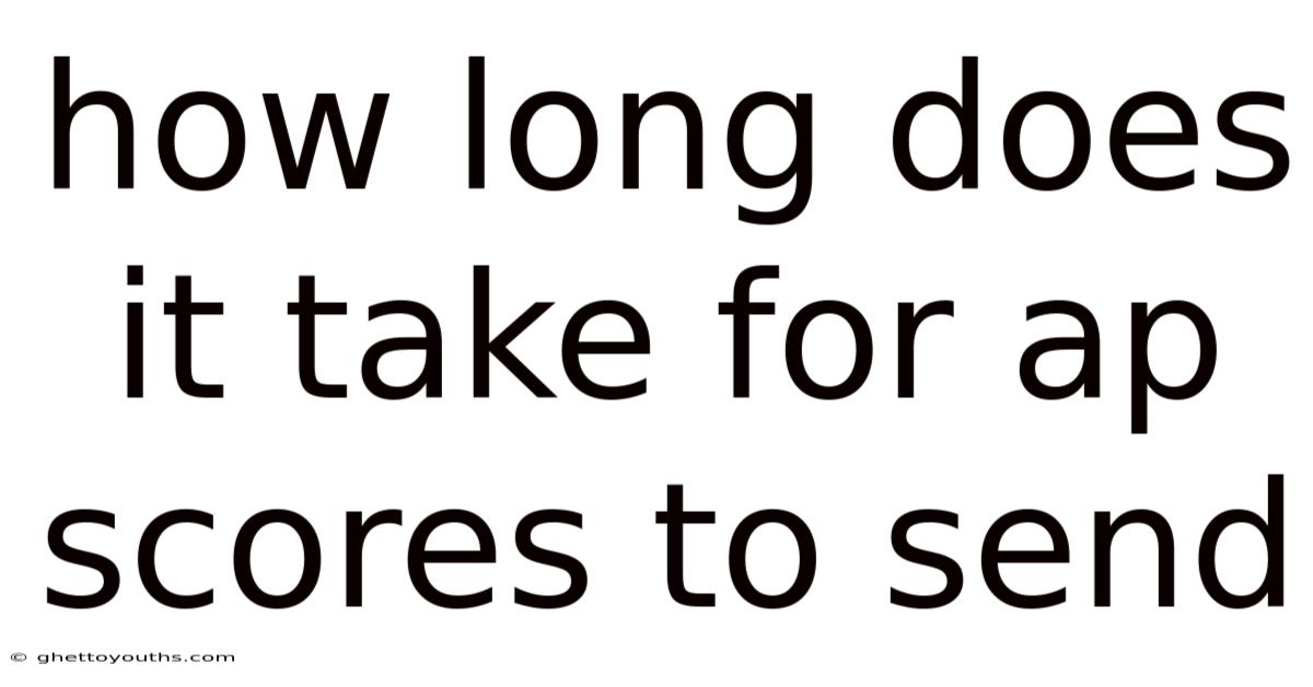 How Long Does It Take For Ap Scores To Send