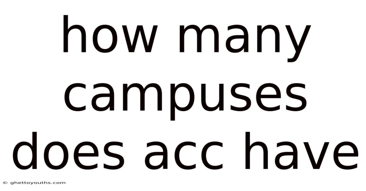 How Many Campuses Does Acc Have