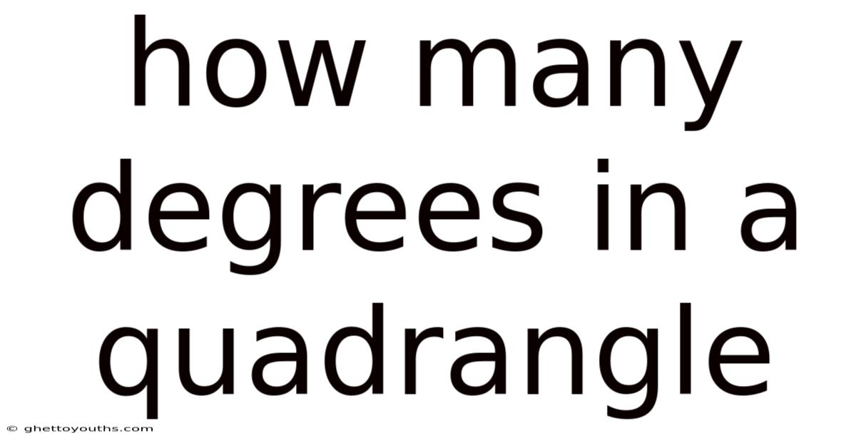 How Many Degrees In A Quadrangle