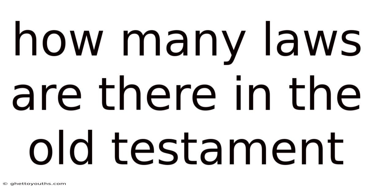 How Many Laws Are There In The Old Testament