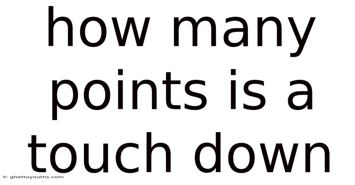 How Many Points Is A Touch Down