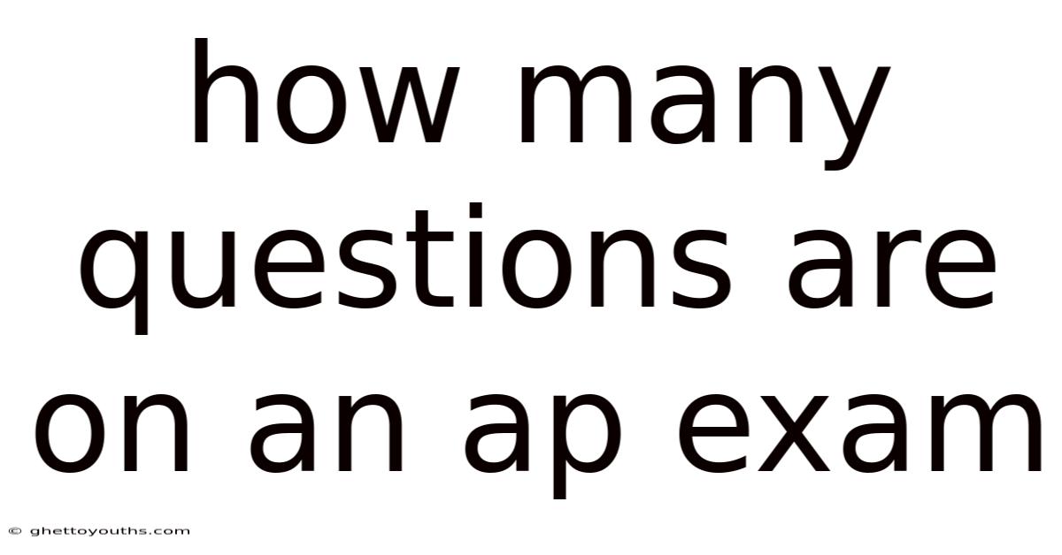 How Many Questions Are On An Ap Exam