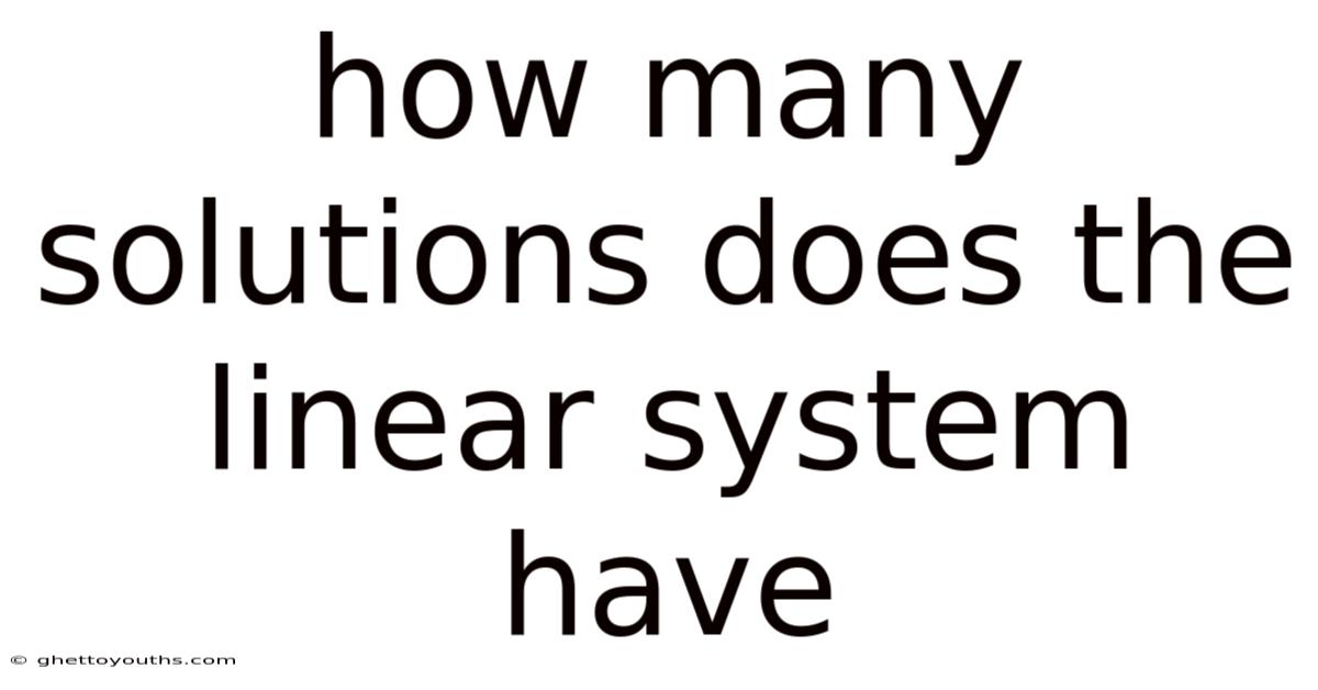 How Many Solutions Does The Linear System Have