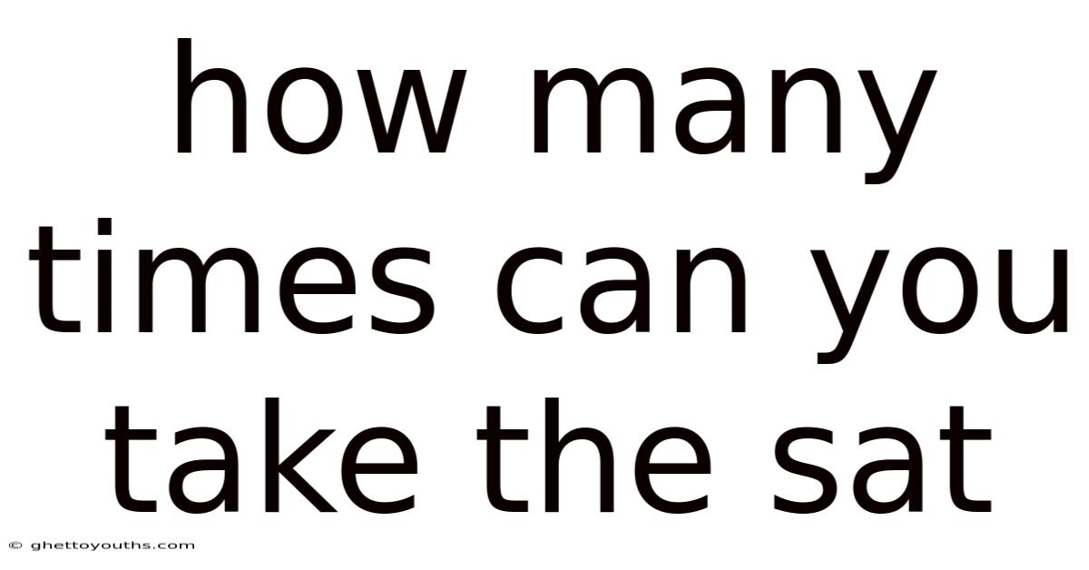 How Many Times Can You Take The Sat