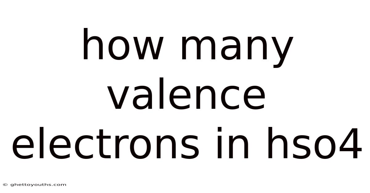 How Many Valence Electrons In Hso4