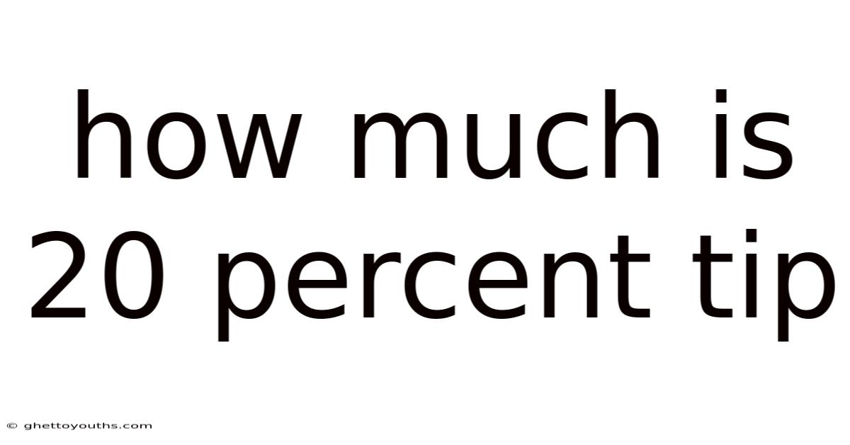 How Much Is 20 Percent Tip