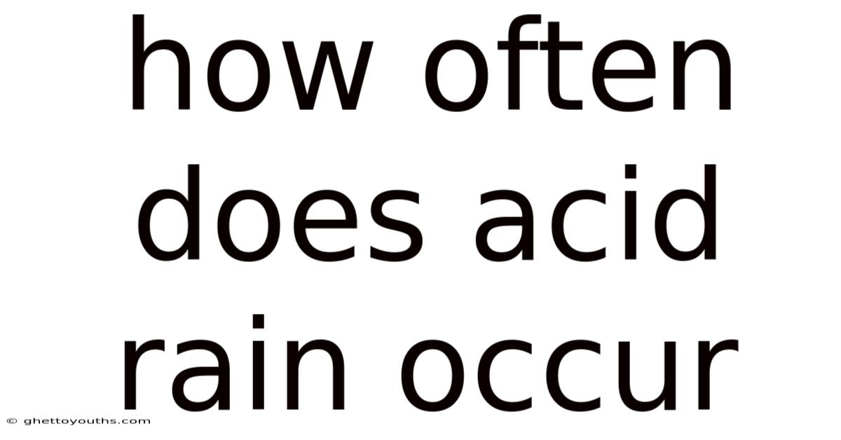 How Often Does Acid Rain Occur