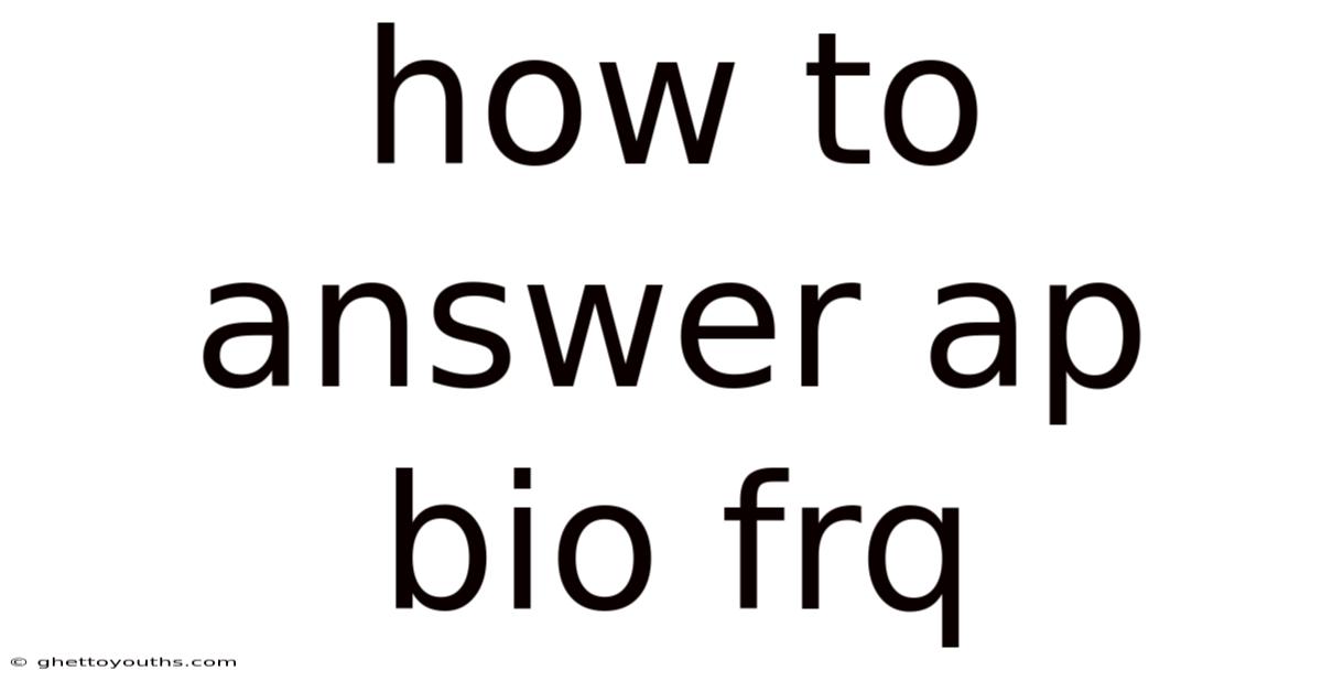 How To Answer Ap Bio Frq