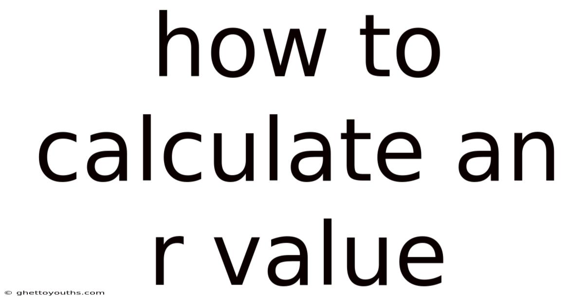 How To Calculate An R Value