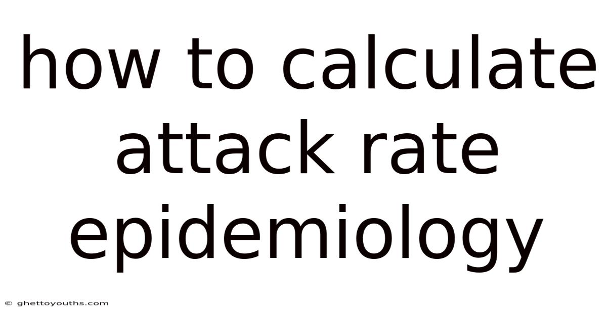 How To Calculate Attack Rate Epidemiology