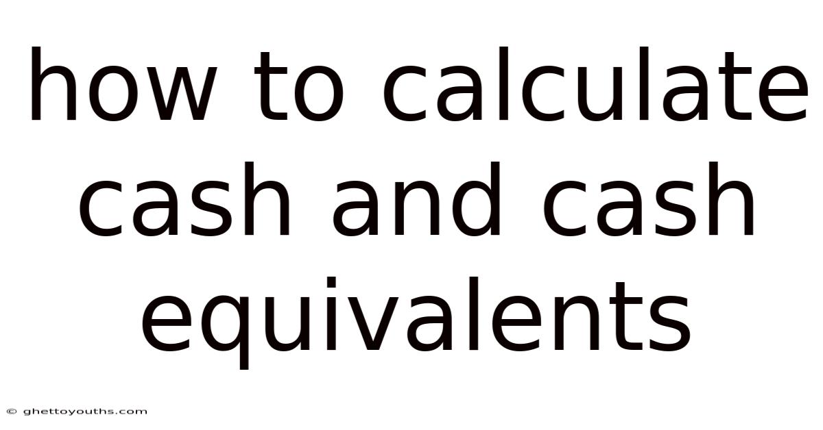 How To Calculate Cash And Cash Equivalents