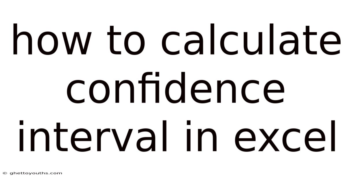 How To Calculate Confidence Interval In Excel