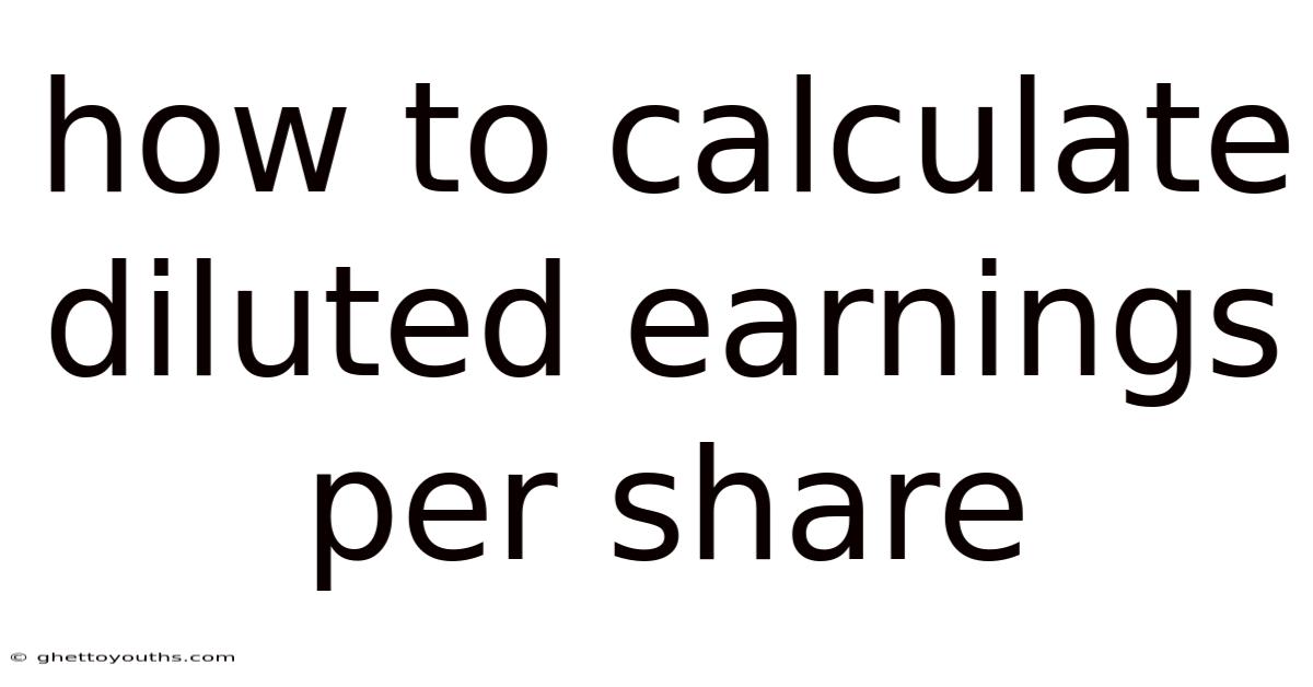 How To Calculate Diluted Earnings Per Share