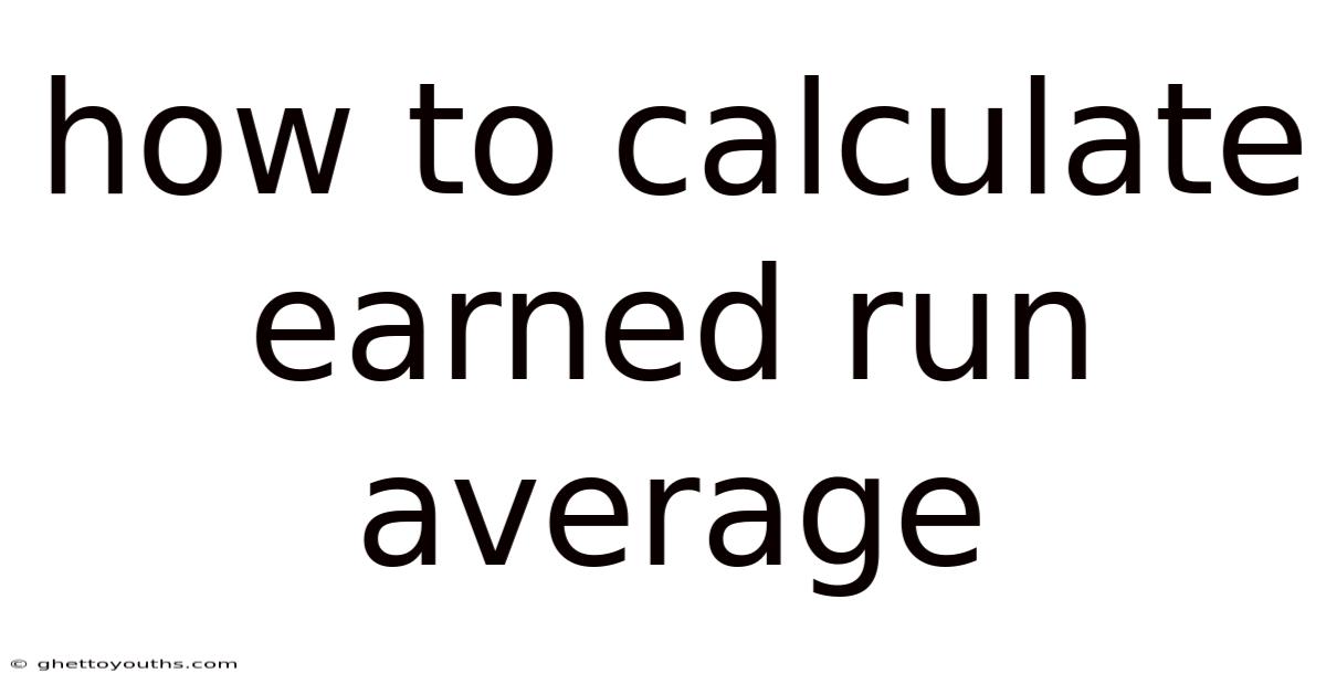 How To Calculate Earned Run Average