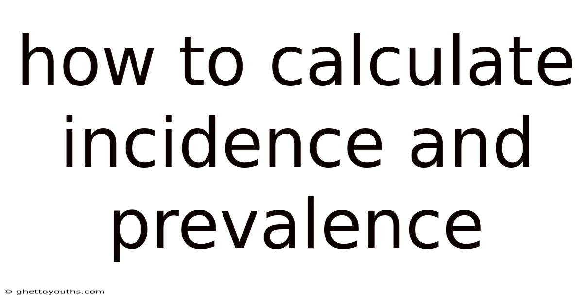 How To Calculate Incidence And Prevalence
