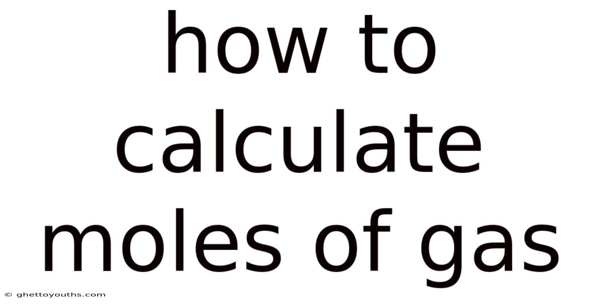 How To Calculate Moles Of Gas