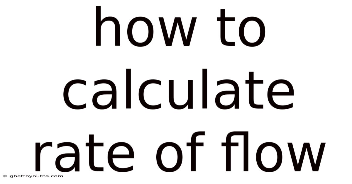 How To Calculate Rate Of Flow