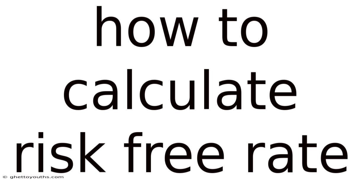 How To Calculate Risk Free Rate