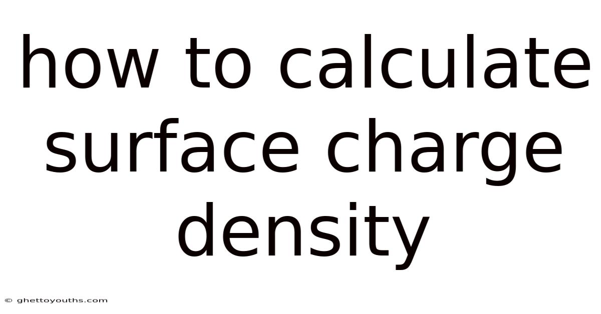 How To Calculate Surface Charge Density