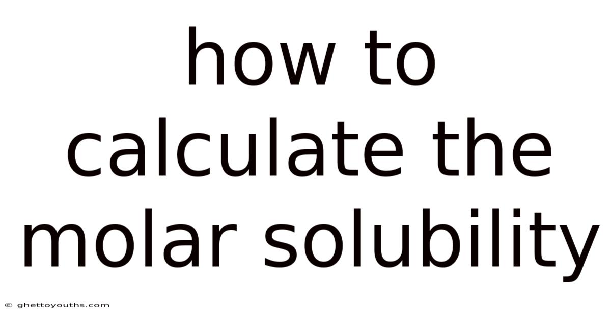 How To Calculate The Molar Solubility