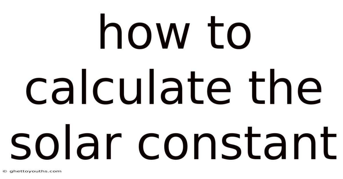 How To Calculate The Solar Constant