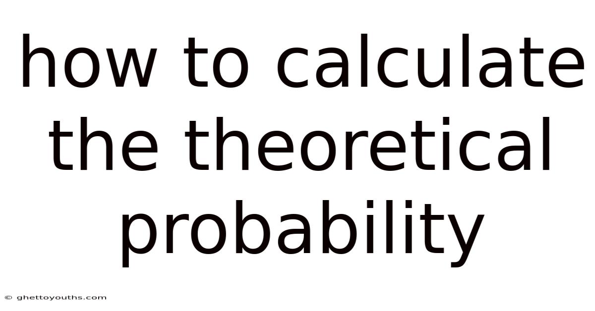 How To Calculate The Theoretical Probability