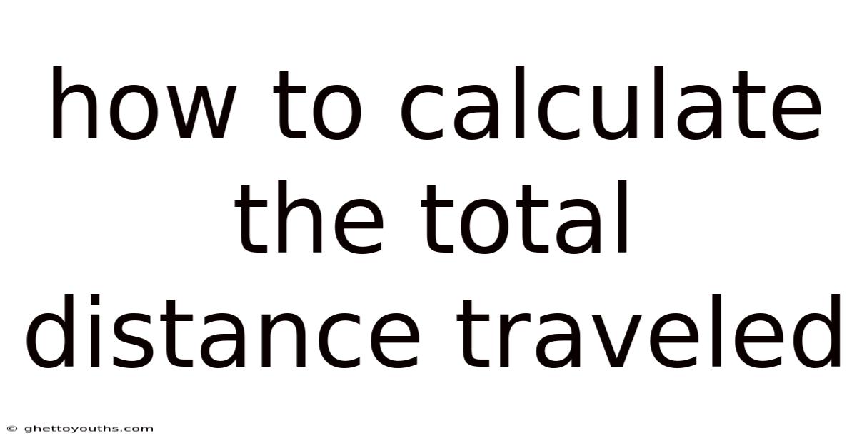 How To Calculate The Total Distance Traveled
