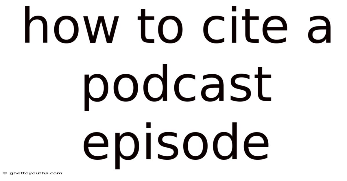 How To Cite A Podcast Episode