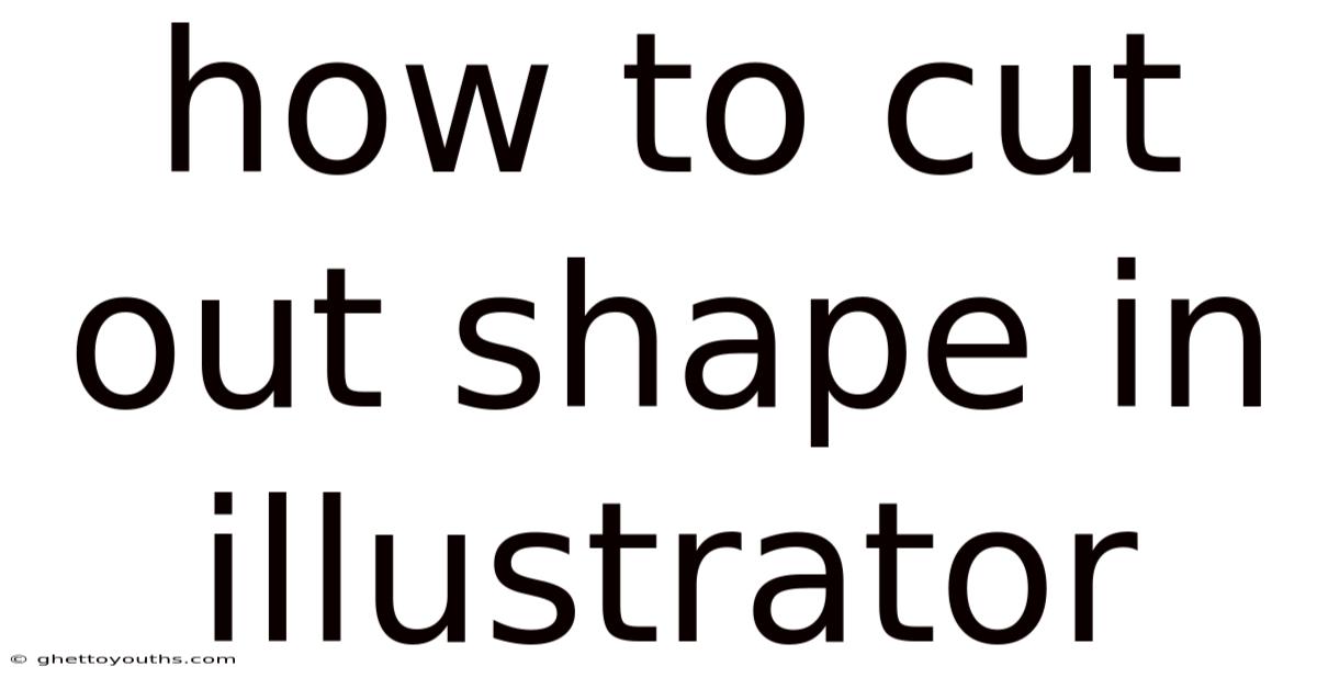 How To Cut Out Shape In Illustrator
